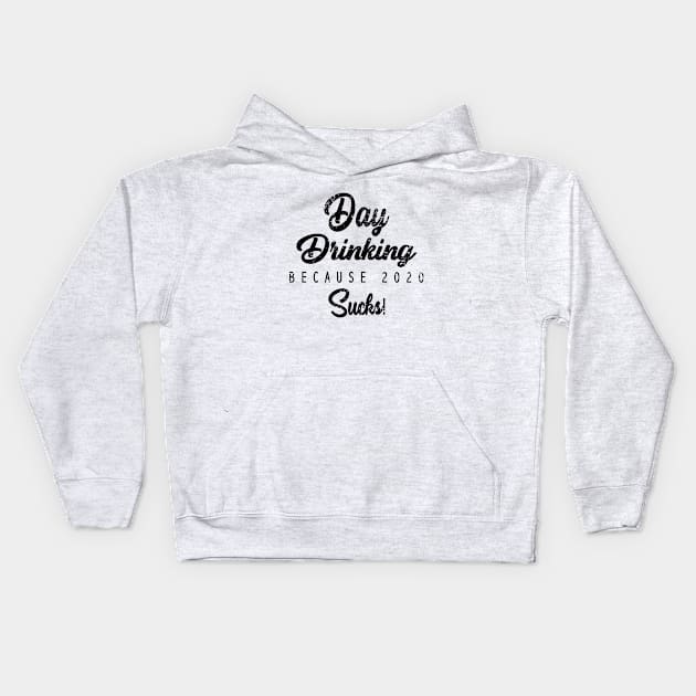 Vintage Woman Day drinking because 2020 sucks quote Kids Hoodie by Saymen Design